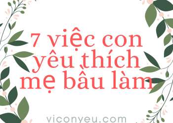 7 việc con yêu thích mẹ làm nhất khi còn trong bụng mẹ