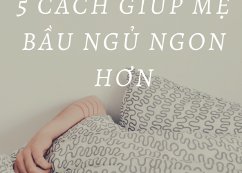 5 Cách giúp mẹ bầu ngủ ngon hơn trong thời gian mang thai