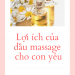 Lợi ích của dầu massage cho con yêu