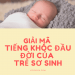 Giải mã tiếng khóc của trẻ sơ sinh